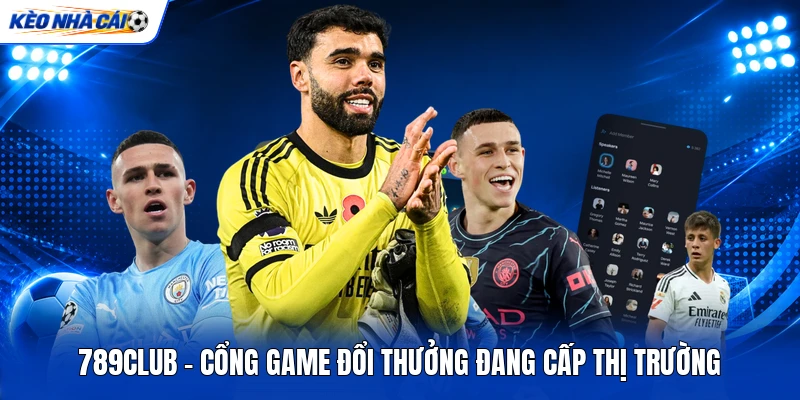 789Club - Cổng Game Đổi Thưởng Đang Cấp Thị Trường 2 789Club - Cổng Game Đổi Thưởng Đang Cấp Thị Trường