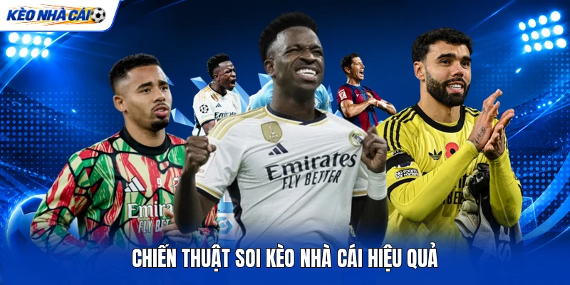 Chiến thuật soi kèo nhà cái hiệu quả Chiến thuật soi kèo nhà cái hiệu quả