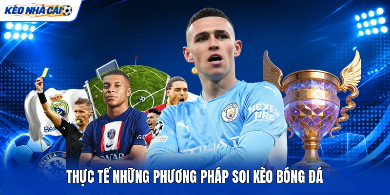 Thực tế những phương pháp soi kèo bóng đá
