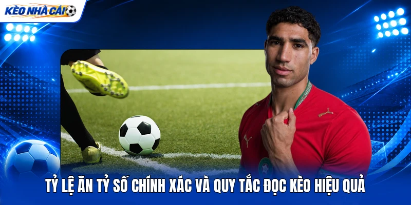 Tỷ Lệ Ăn Tỷ Số Chính Xác Và Quy Tắc Đọc Kèo Hiệu Quả 9 Tỷ Lệ Ăn Tỷ Số Chính Xác Và Quy Tắc Đọc Kèo Hiệu Quả