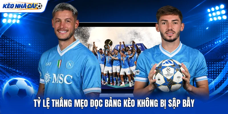 Tỷ lệ thắng mẹo đọc bảng kèo không bị sập bẫy Tỷ lệ thắng mẹo đọc bảng kèo không bị sập bẫy